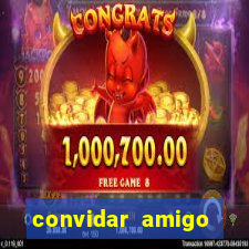 convidar amigo estrela bet